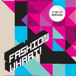 FASHION WHAAT – zeitgenössische Kultur zur Fashionweek