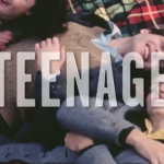 Die Geschichte der Teenager – “TEENAGE” der Film